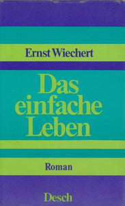 Das einfache Leben von Ernst Wiechert