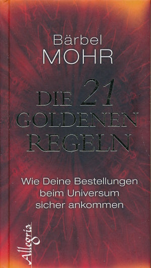 Die 21 goldenen Regeln von Bärbel Mohr