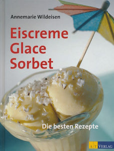 Eiscreme Glace Sorbet von Annemarie Wildeisen