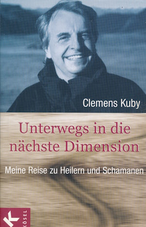 Unterwegs in die nächste Dimension von Clemens Kuby