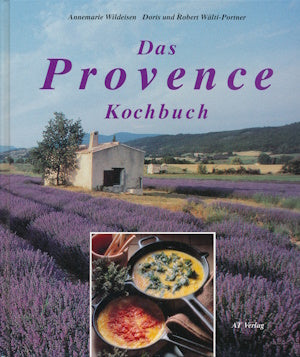 Das Provence Kochbuch von Annemarie Wildeisen