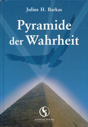 Pyramide der Wahrheit von Julius H. Barkas