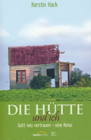 Die Hütte und ich von Kerstin Hack