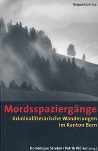 Mordsspaziergänge D.Strebel P. Wülser Hrsg.