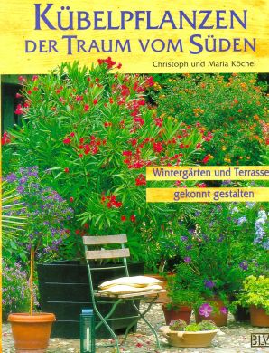 Kübelpflanzen - Der Traum vom Süden