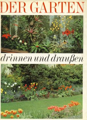 Der Garten drinnen und draussen