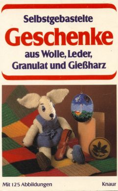 Selbstgebastelte Geschenke aus Wolle, Leder, Granulat und Giessharz