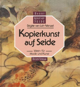 Kopierkunst auf Seide