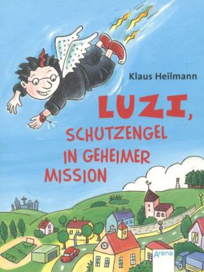 Luzi, Schutzengel in geheimer Mission