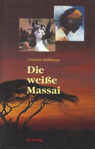 Die weisse Massai von Corinne Hofmann