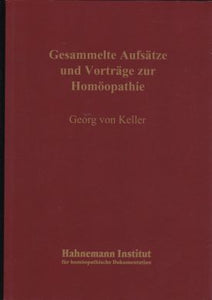 Gesammelte Aufsätze und Vorträge zur Homöopathie