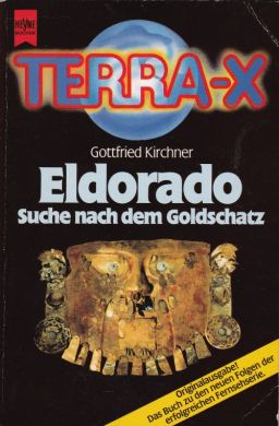 Eldorado Suche nach dem Goldschatz