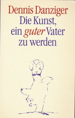 Die Kunst, ein guter Vater zu werden