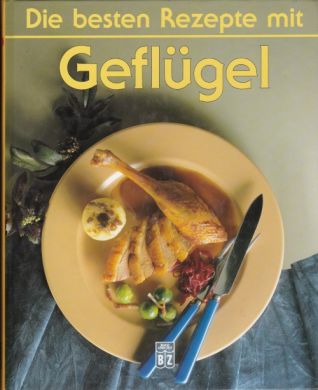 Die besten Rezepte mit Geflügel