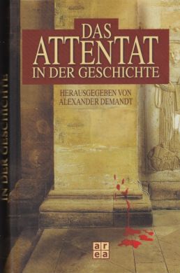 Das Attentat in der Geschichte