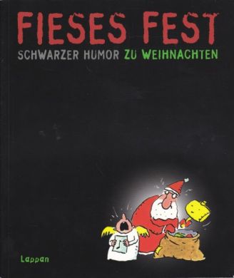 Fieses Fest - Schwarzer Humor zu Weihnachten