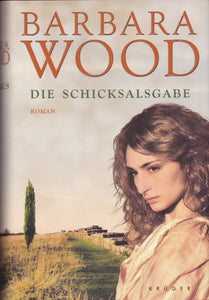 Die Schicksalsgabe von Barbara Wood