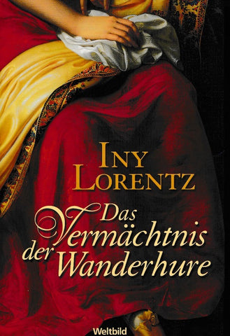 Das Vermächtnis der Wanderhure von Iny Lorentz
