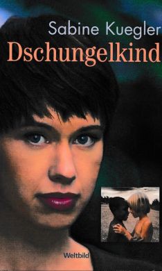 Dschungelkind von Sabine Kuegler