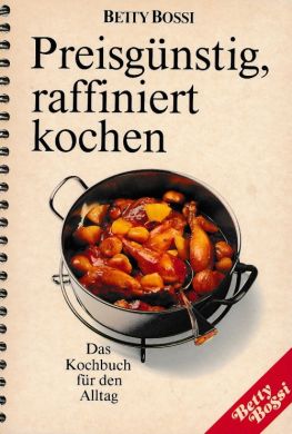 Preisgünstig, raffiniert kochen