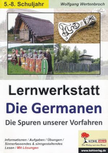 Lernwerkstatt - Die Germanen von Wolfgang Wertenbroch