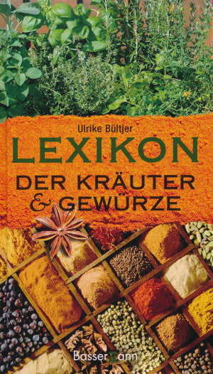 Lexikon der Kräuter & Gewürze von Ulrike Bültjer