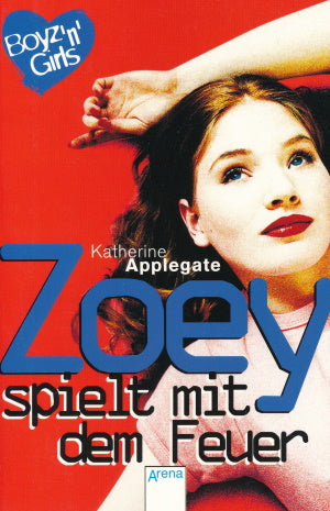 Zoey spielt mit dem Feuer von Katherine Applegate