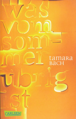 Was  vom Sommer übrig ist von Tamara Bach