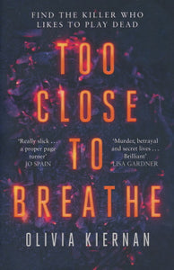 Too close to breathe von Olivia Kiernan