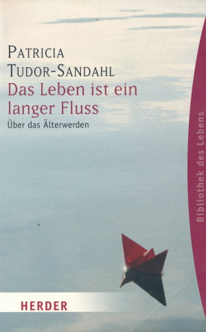 Das Leben ist ein langer Fluss von Patricia Tudor-Sandahl