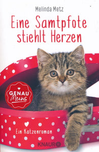 Eine Samtpfote stiehlt Herzen von Melinda Metz