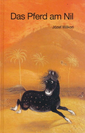 Das Pferd am Nil von Jozef Wilkon