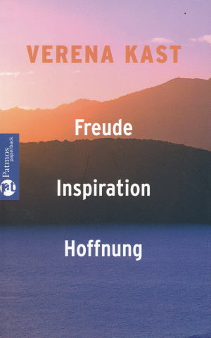 Freude Inspiration Hoffnung von Verena Kast