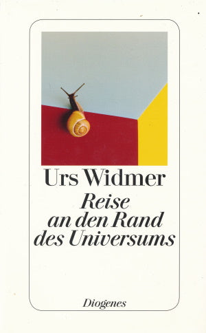 Reise an den Rand des Universums von Urs Widmer