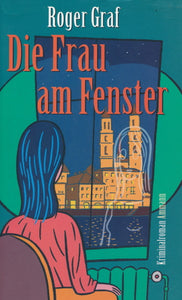 Die Frau am Fenster von Roger Graf