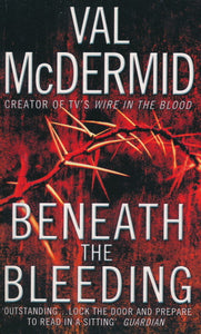 Beneath The Bleeding von Val McDermid