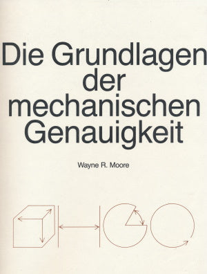 Die Grundlagen der mechanischen Genauigkeit von W.R. Moore