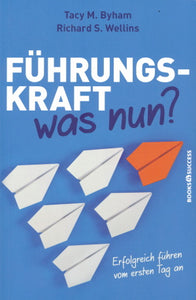 Führungskraft was nun ? von Tacy M. Byham_Richard S. Wellins