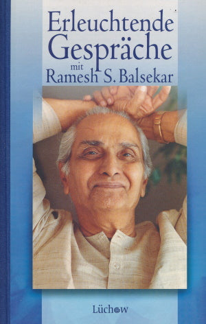 Erleuchtende Gespräche mit Ramesh S. Balsekar