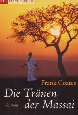 Die Tränen der Massai von Frank Coates