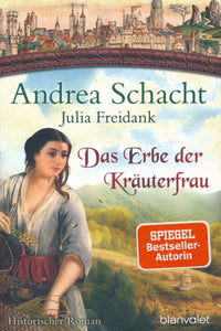 Das Erbe der Kräuterfrau von Andrea Schacht