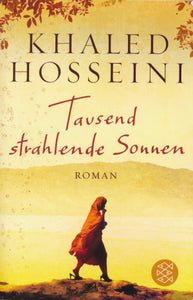 Tausend strahlende Sonnen von Khaled Hosseini