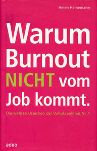 Warum Burnout nicht vom Job kommt von helen Heinemann