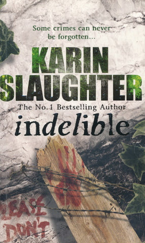 Indelible von Karin Slaughter