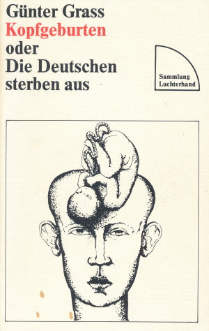 Kopfgeburten von Günter Grass