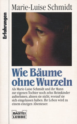 Wie Bäume ohne Wurzeln von Marie-Luise Schmidt