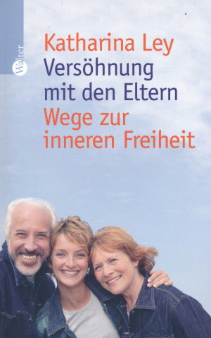 Versöhnung mit den Eltern von Katharina Ley