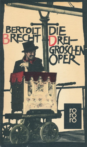 Die Dreigroschenoper von Bertolt Brecht