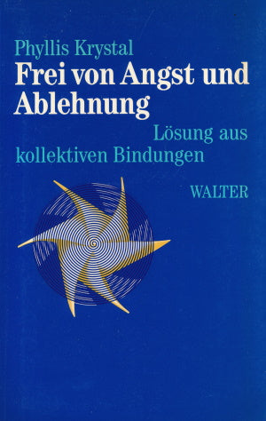 Frei von angst und Ablehnung von Phyllis Krystal