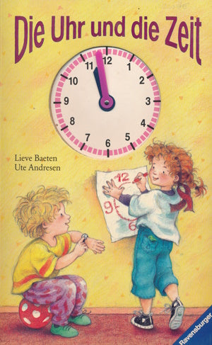 Die uhr und die Zeit von Lieve Baeten und Ute Andresen